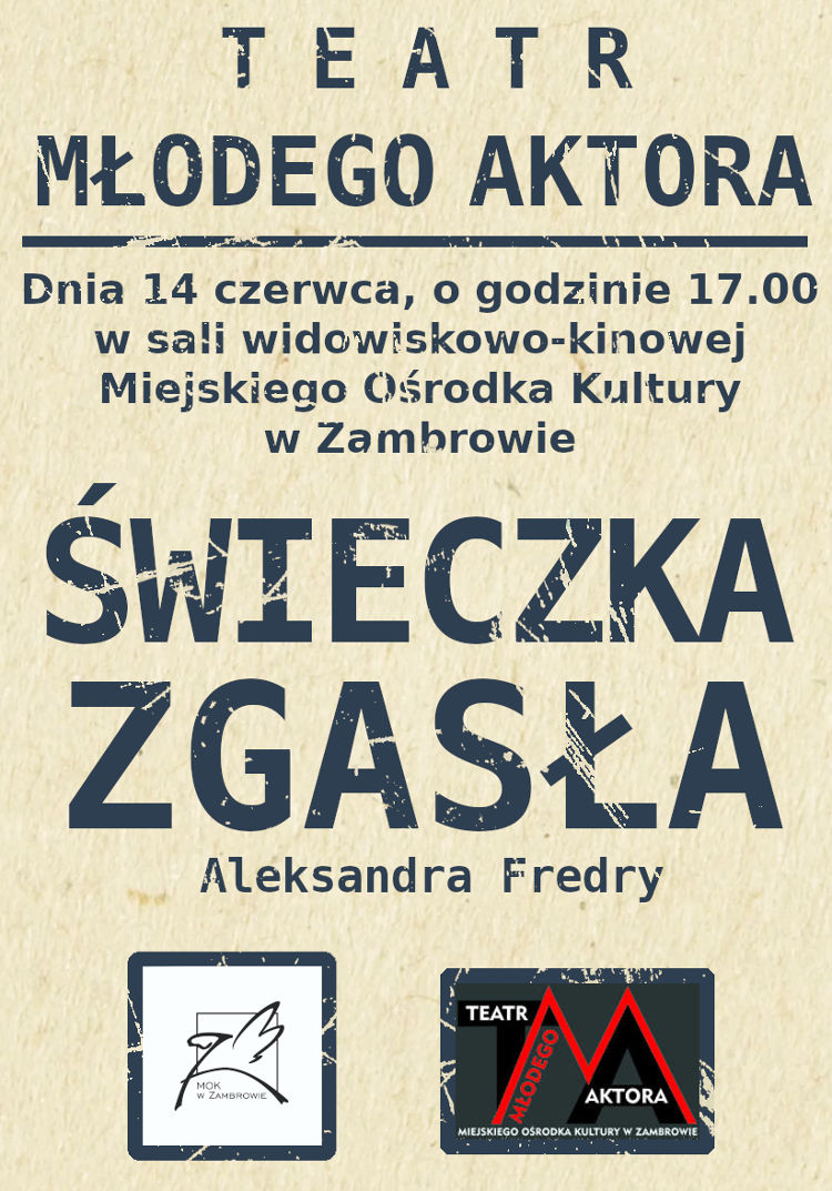 Teatr Młodego Aktora 'Świeczka Zgasła' - Zambrów 14.06.2019 r.