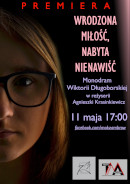 Plakat premiery monodramu Wiktoriii Długoborskiej